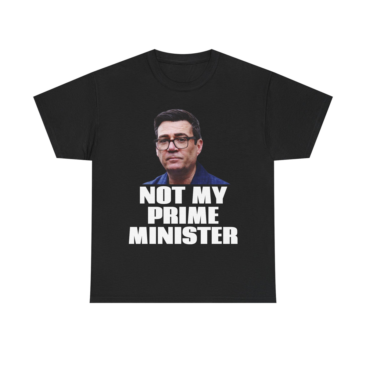 Not My Prime Minister Andy Burnham T-Shirt