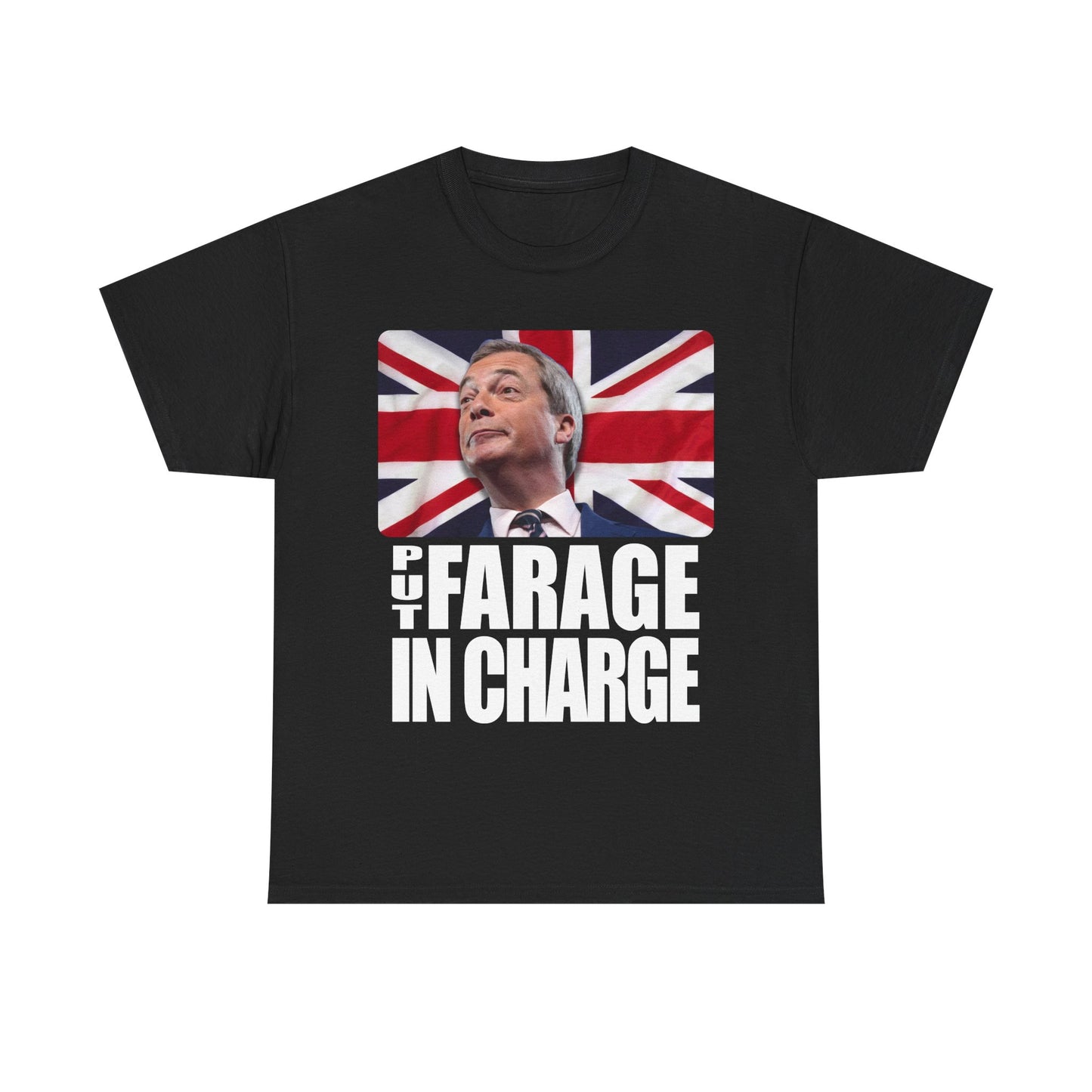 Put Farage In Charge T-Shirt