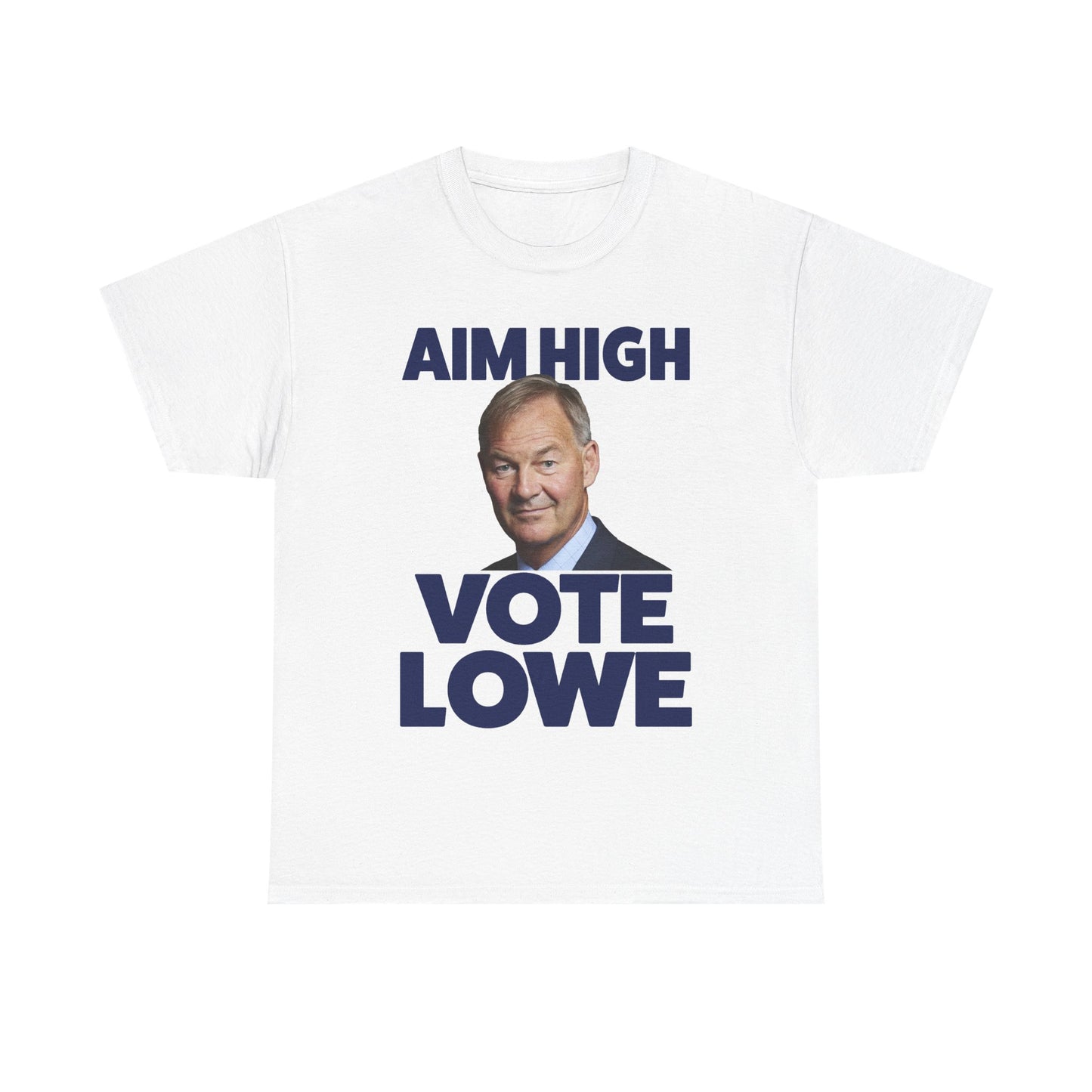 Aim High Vote Lowe T-Shirt | Rupert Lowe Shirt
