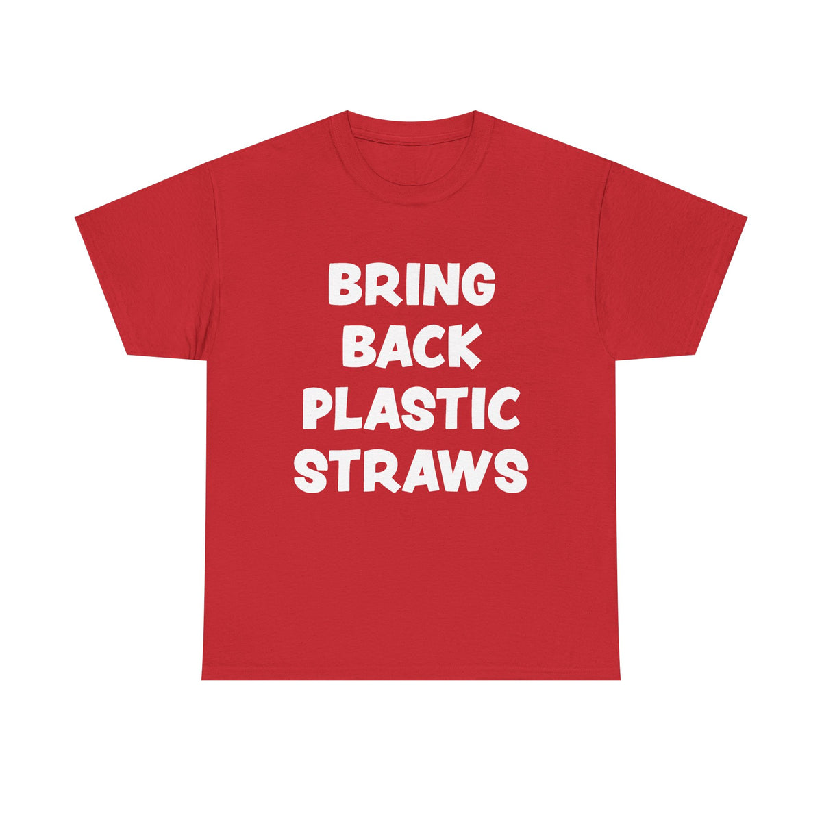 A red short-sleeve crewneck t-shirt with bold white text on the front reading 'BRING BACK PLASTIC STRAWS', displayed against a solid white background.