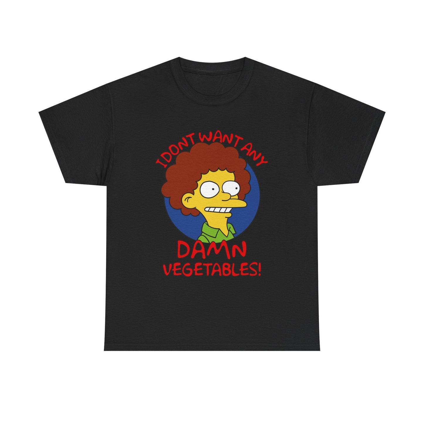 I Don't Want Any Damn Vegetables T-Shirt