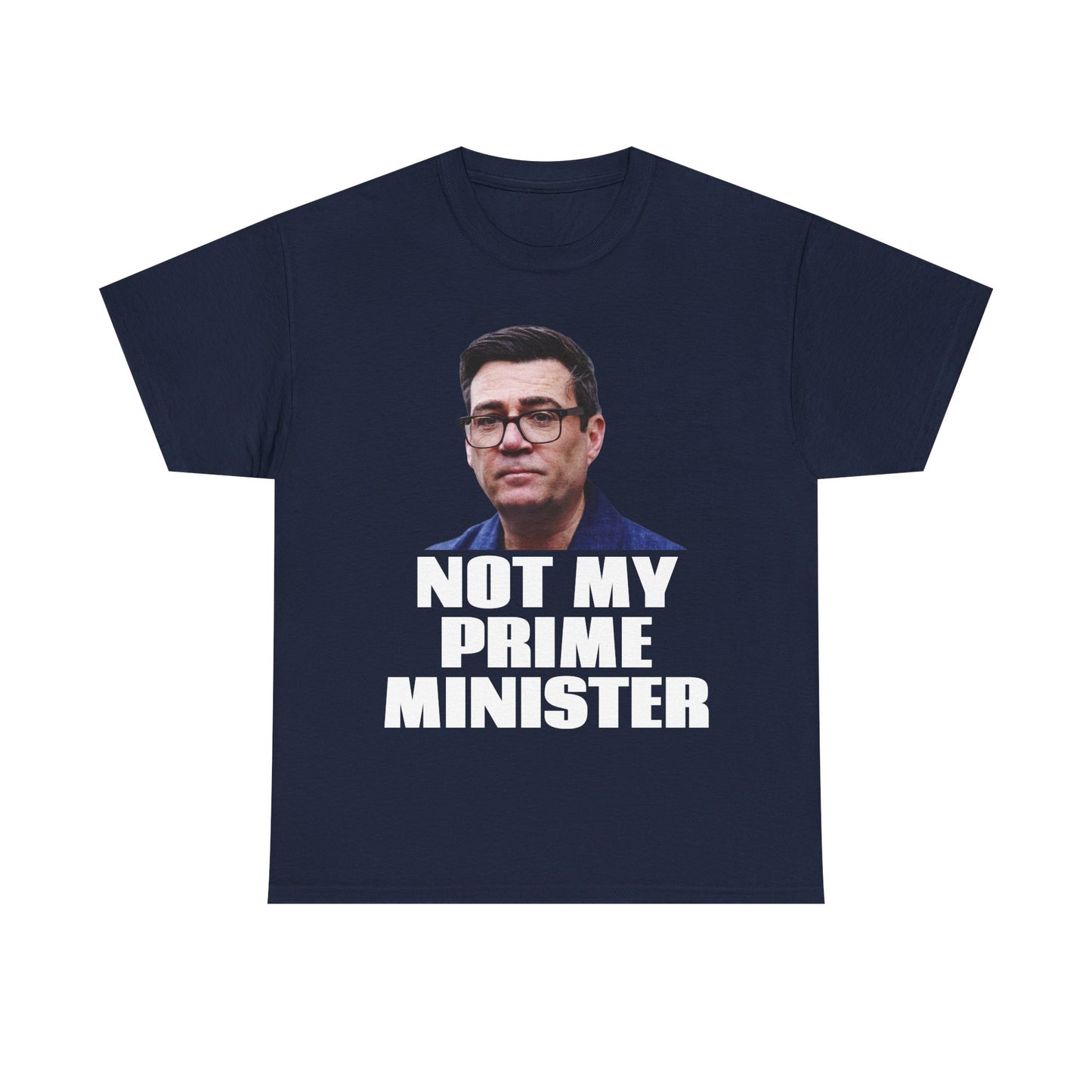 Not My Prime Minister Andy Burnham T-Shirt