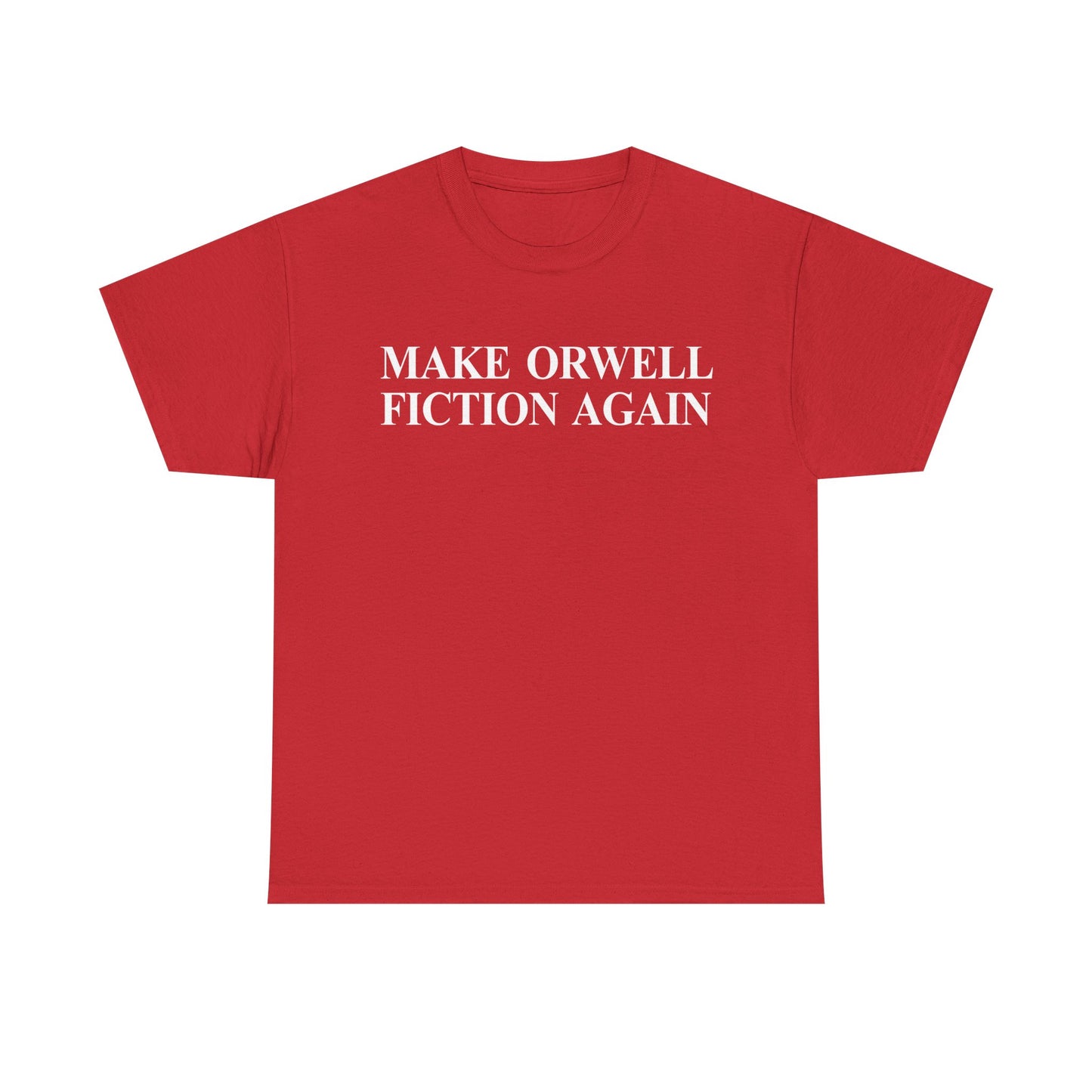 Make Orwell Fiction Again T-Shirt | George Orwell Shirt