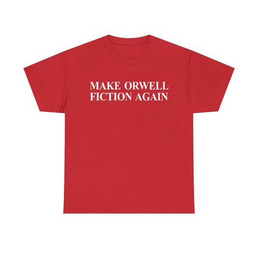 Make Orwell Fiction Again T-Shirt | George Orwell Shirt