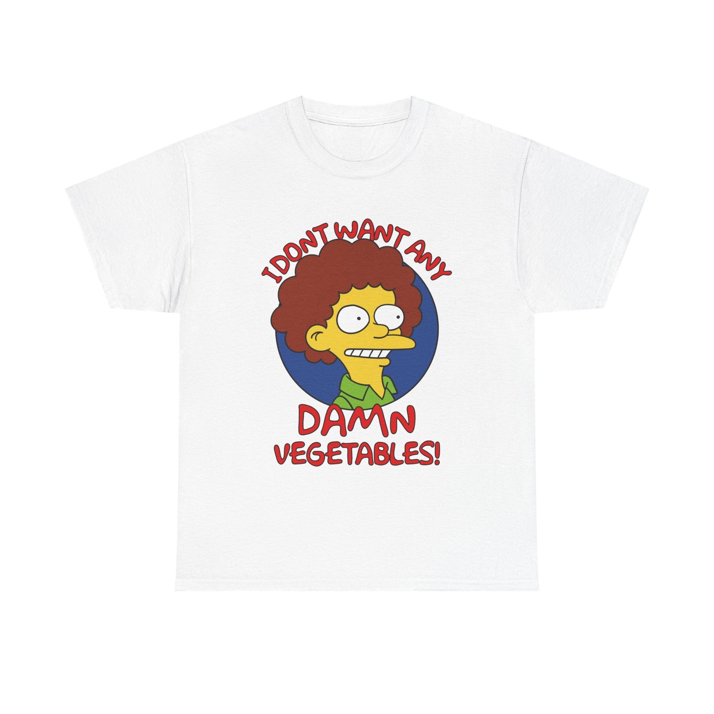 I Don't Want Any Damn Vegetables T-Shirt