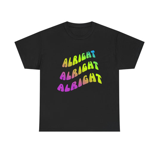 Alright Alright Alright Dazed and Confused T-Shirt