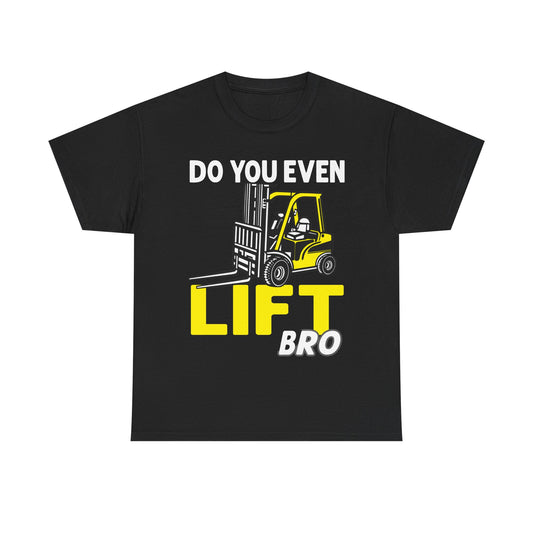Do You Even Lift Bro Funny Gym T-Shirt