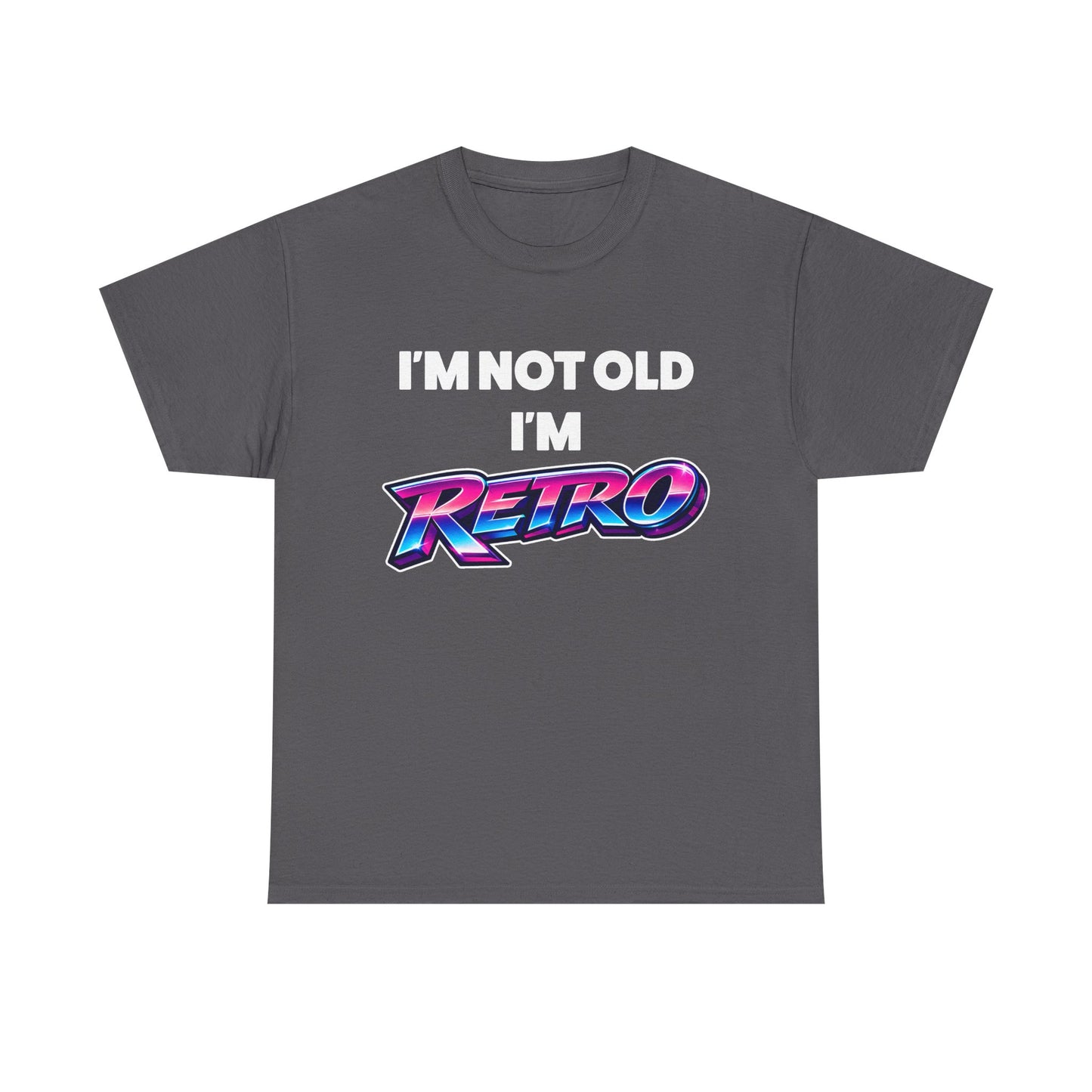 I'm Not Old I'm Retro T-Shirt