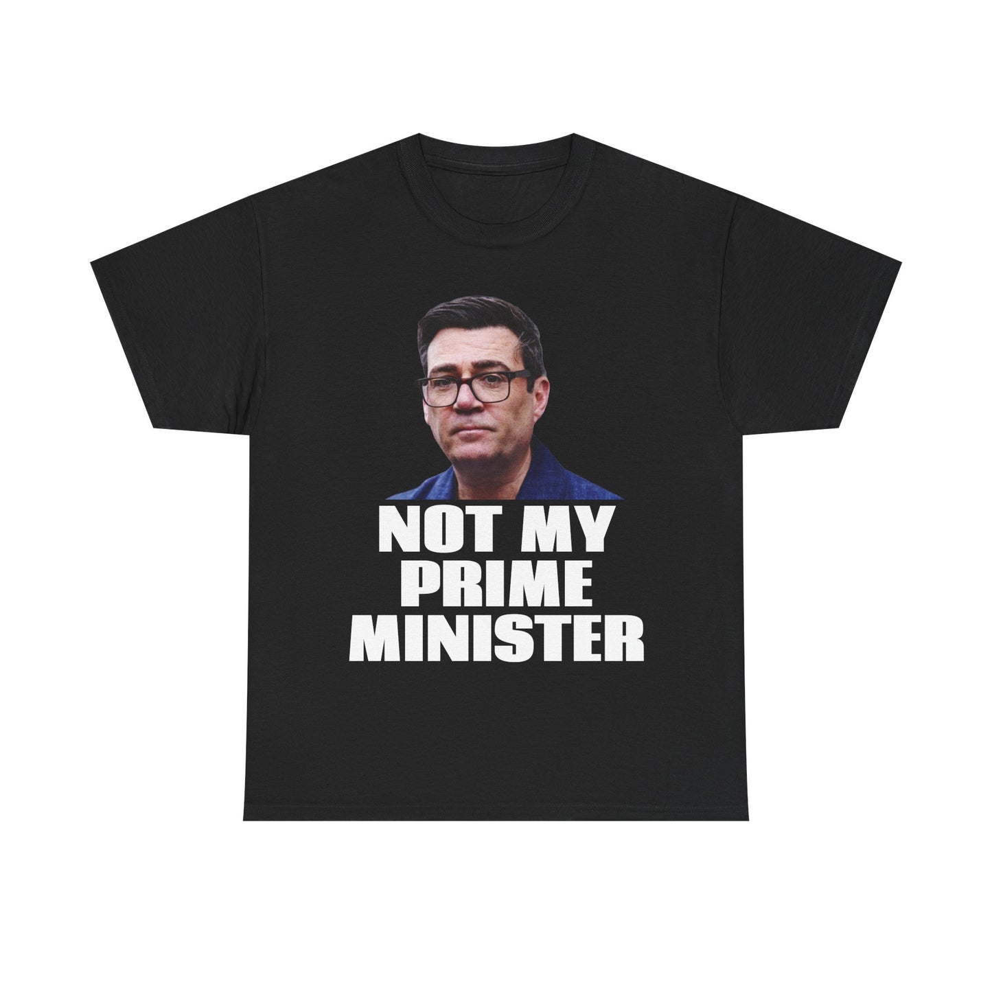 Not My Prime Minister Andy Burnham T-Shirt