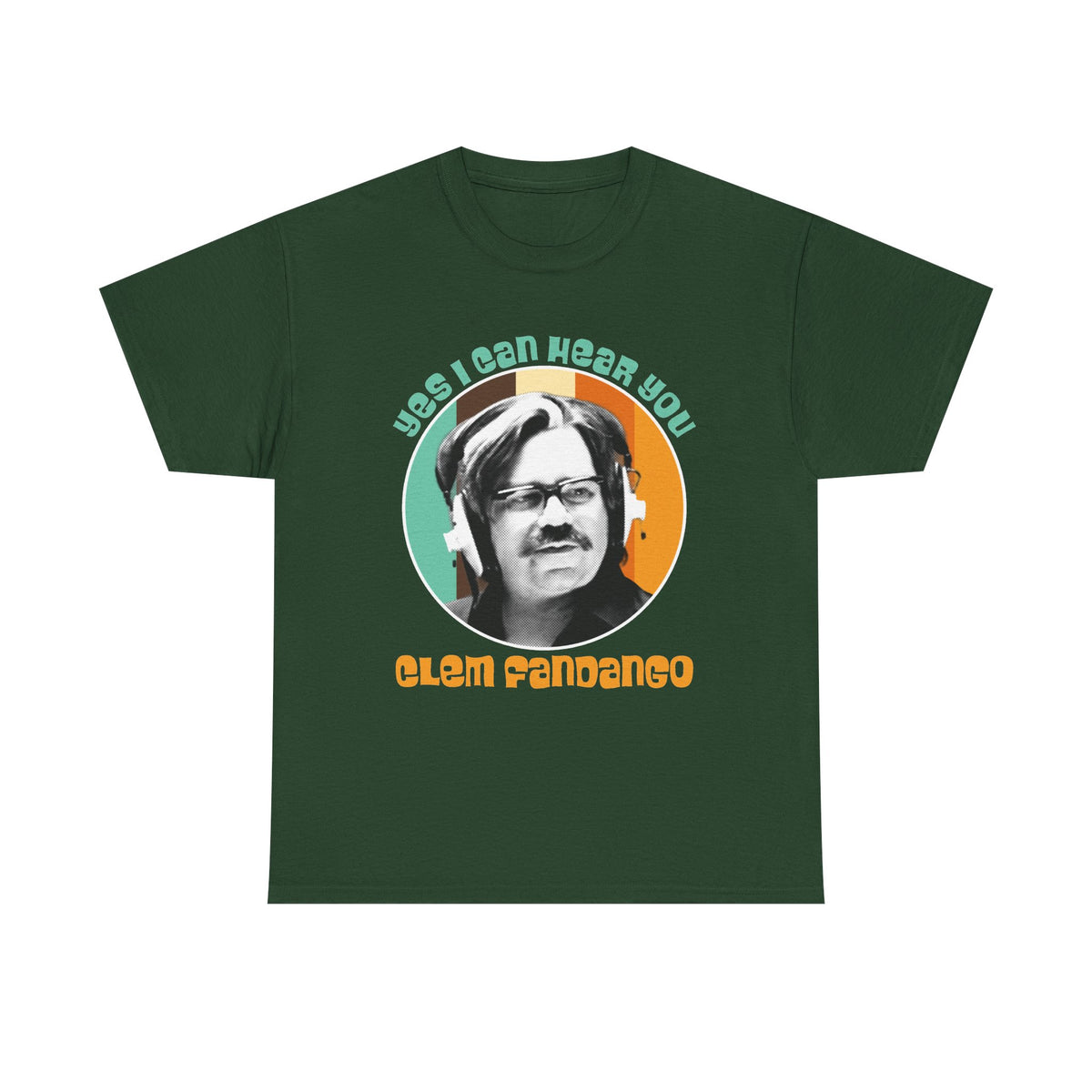 Yes I Can Hear You Clem Fandango T-Shirt