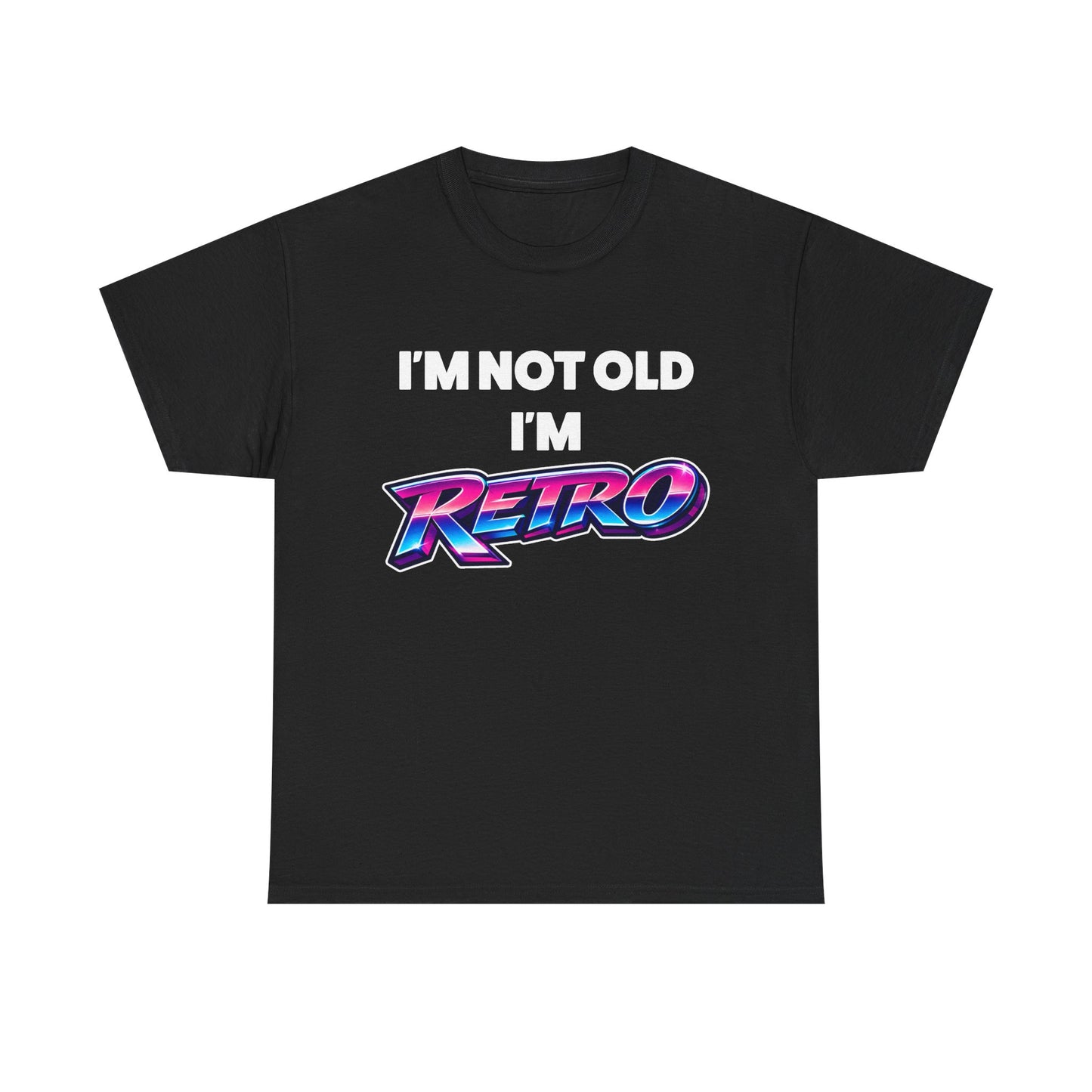 I'm Not Old I'm Retro T-Shirt