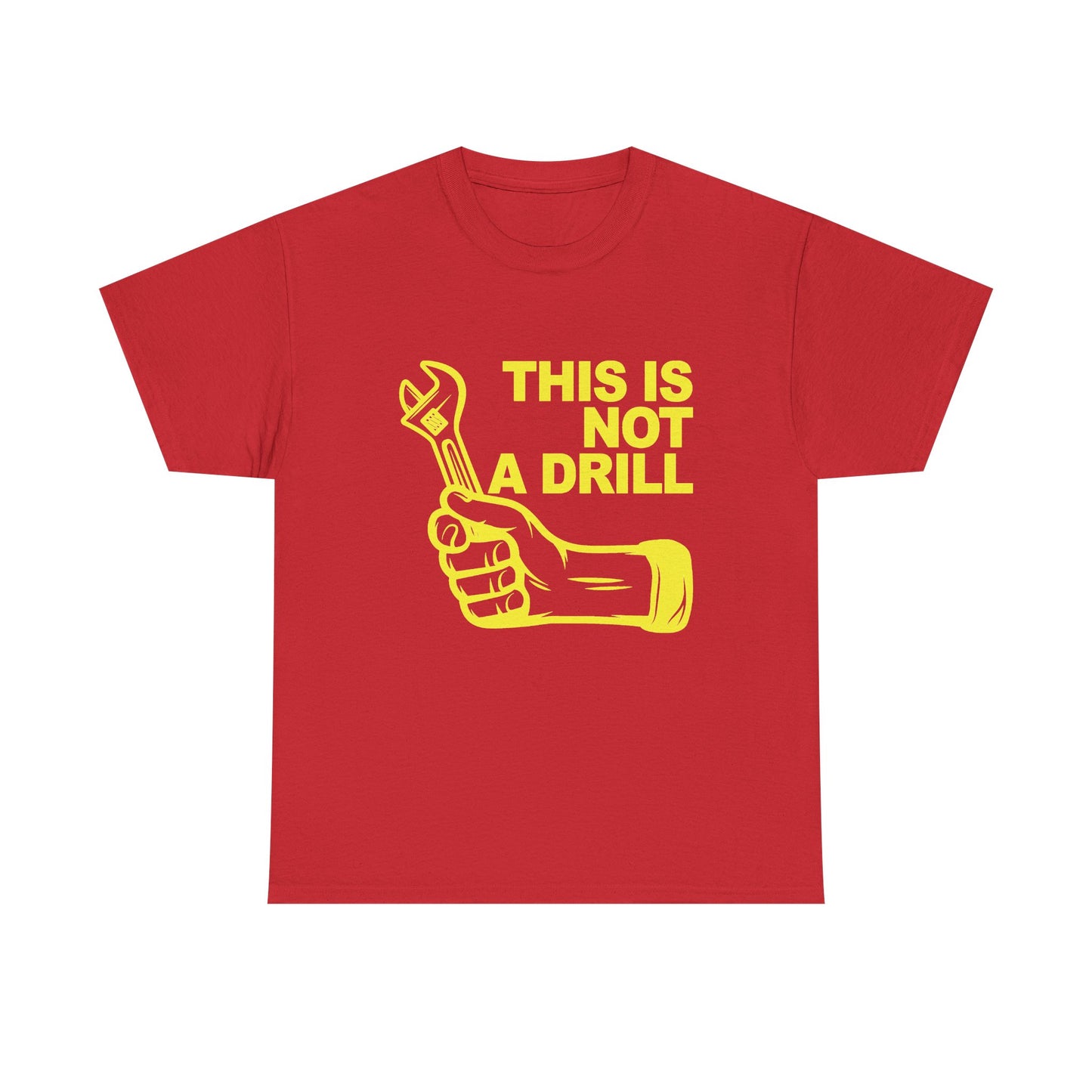 This Is Not A Drill T-Shirt | Dad Joke Shirt