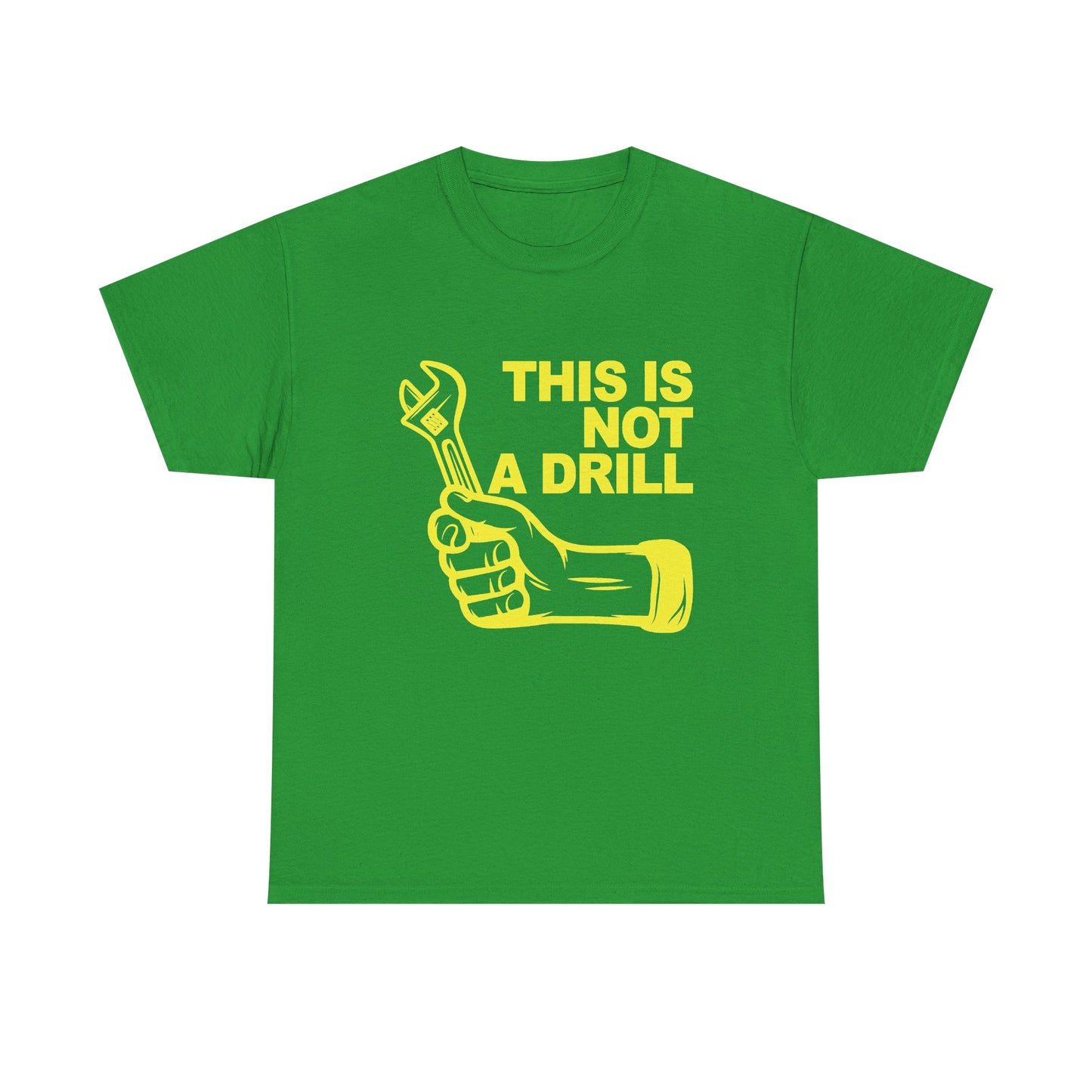 This Is Not A Drill T-Shirt | Dad Joke Shirt