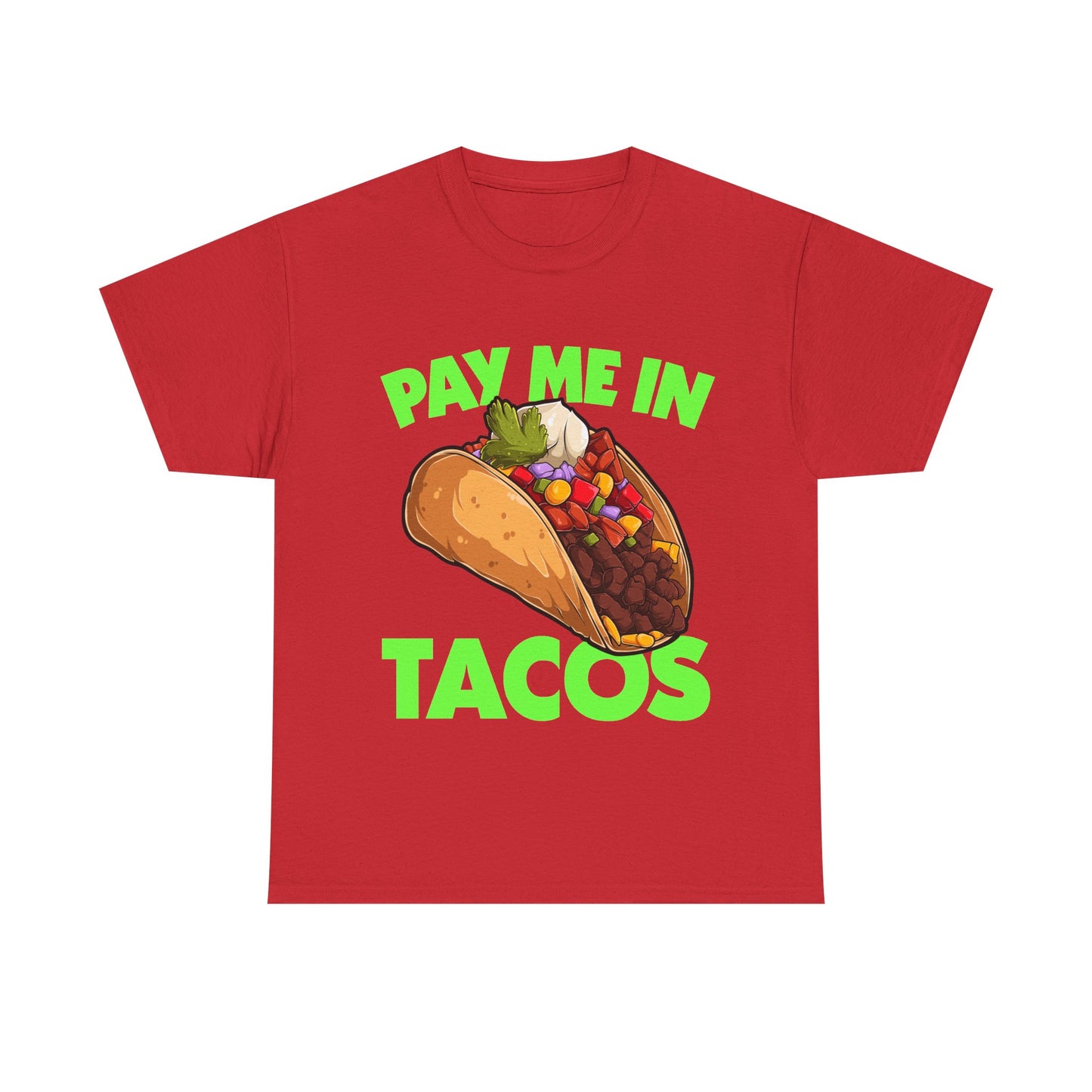 Pay Me In Tacos T-Shirt | Funny Foodie Shirt