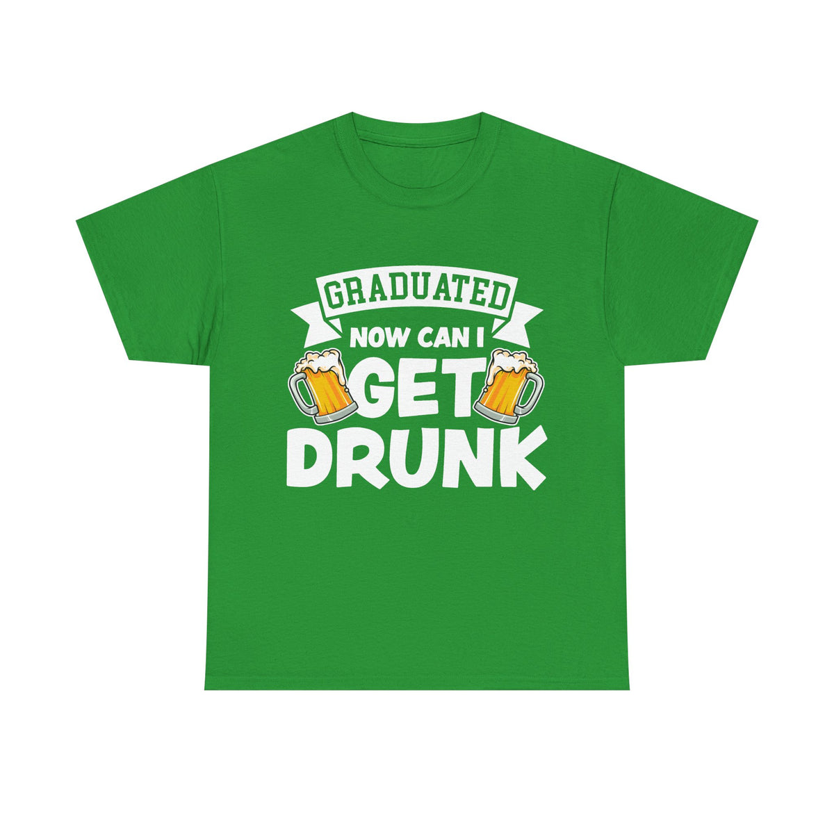 Graduated Now I Can Get Drunk T-Shirt