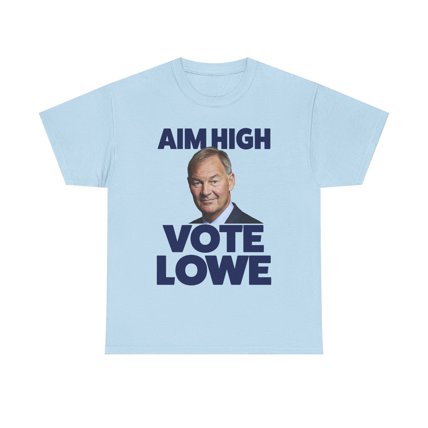 Aim High Vote Lowe T-Shirt | Rupert Lowe Shirt