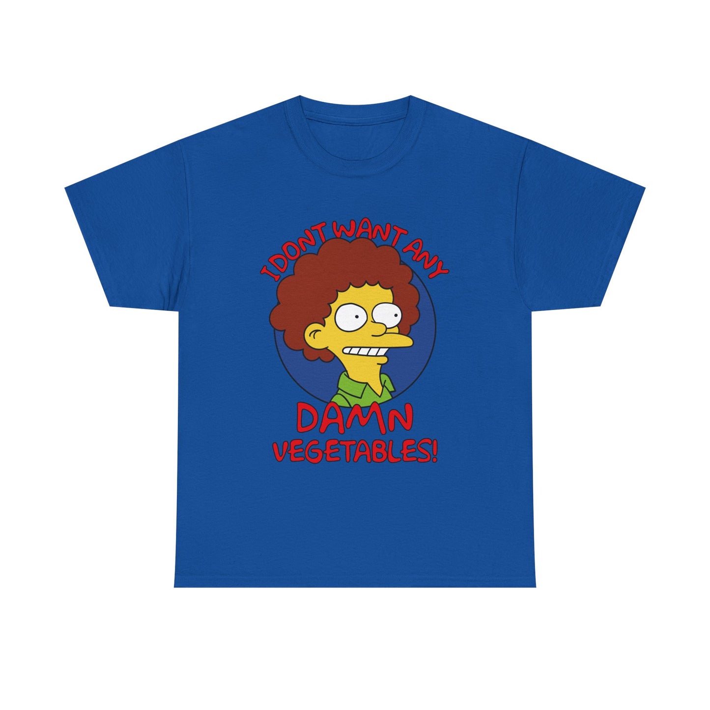 I Don't Want Any Damn Vegetables T-Shirt