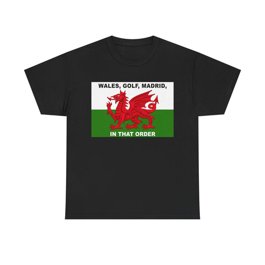 Wales, Golf, Madrid, In That Order T-Shirt