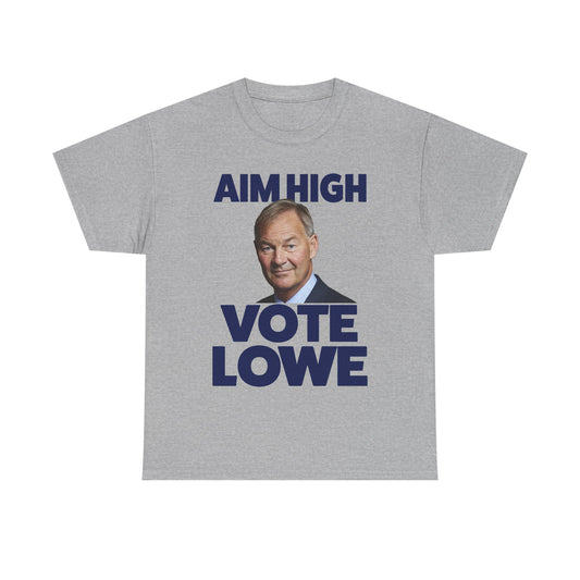 Aim High Vote Lowe T-Shirt | Rupert Lowe Shirt