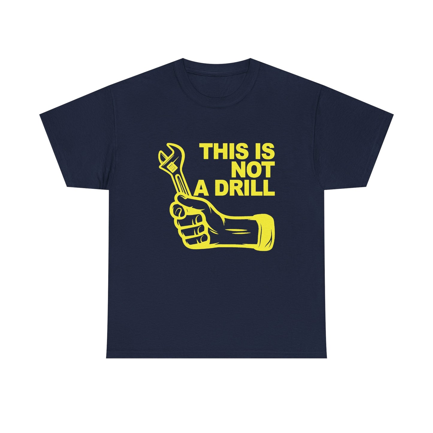 This Is Not A Drill T-Shirt | Dad Joke Shirt