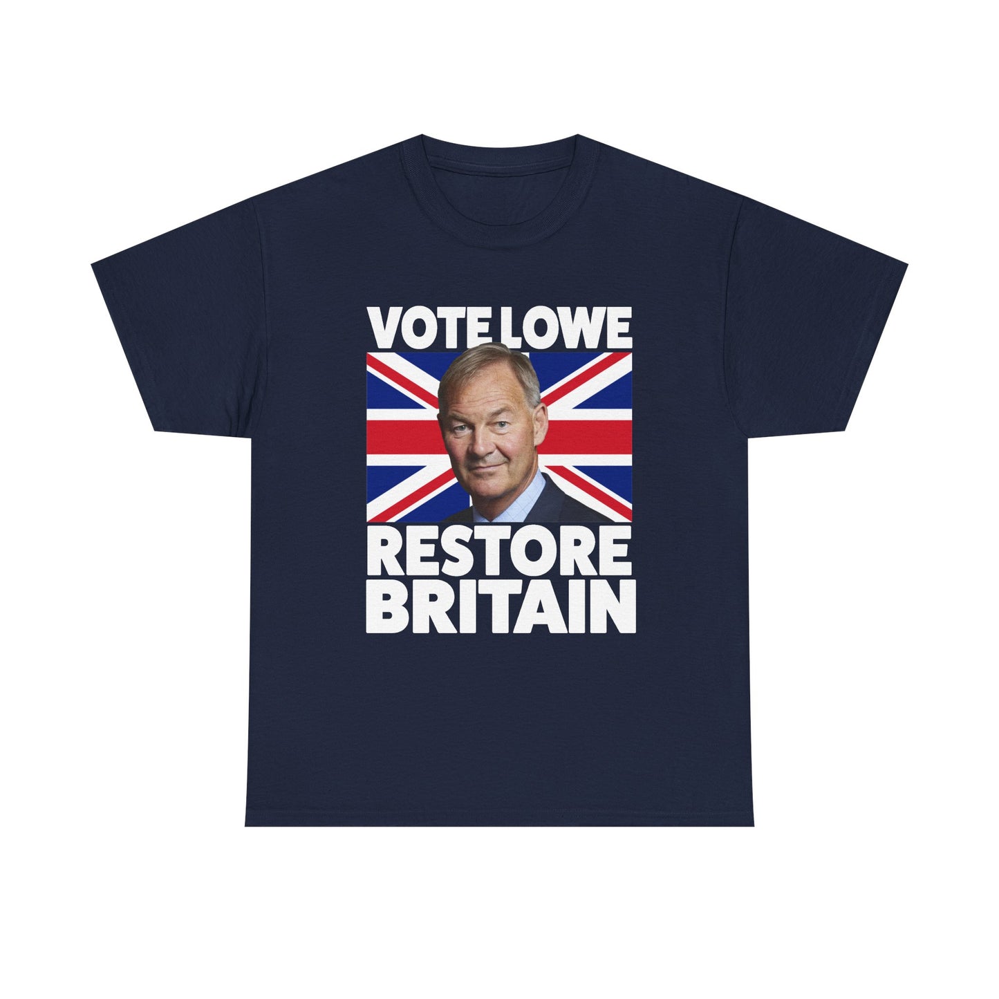 Vote Lowe Restore Britain | Rupert Lowe T-Shirt