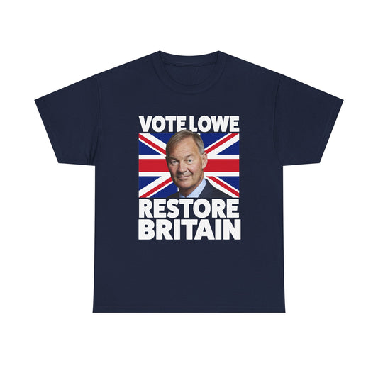 Vote Lowe Restore Britain | Rupert Lowe T-Shirt