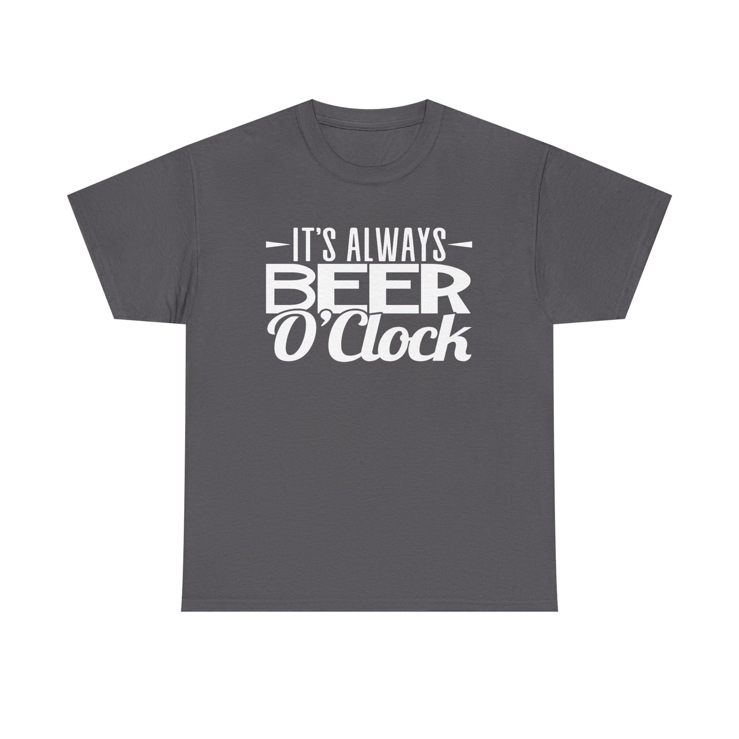 A dark gray crewneck t-shirt with a white graphic text print reading 'IT'S ALWAYS BEER O'Clock' on the chest, displayed against a solid white background.