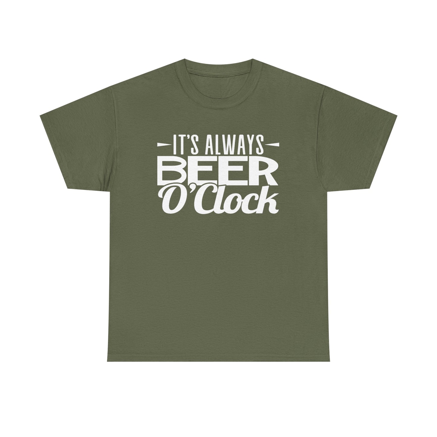An olive green short-sleeve t-shirt with a white graphic text print reading 'IT'S ALWAYS BEER O'Clock' on the chest, displayed against a solid white background.