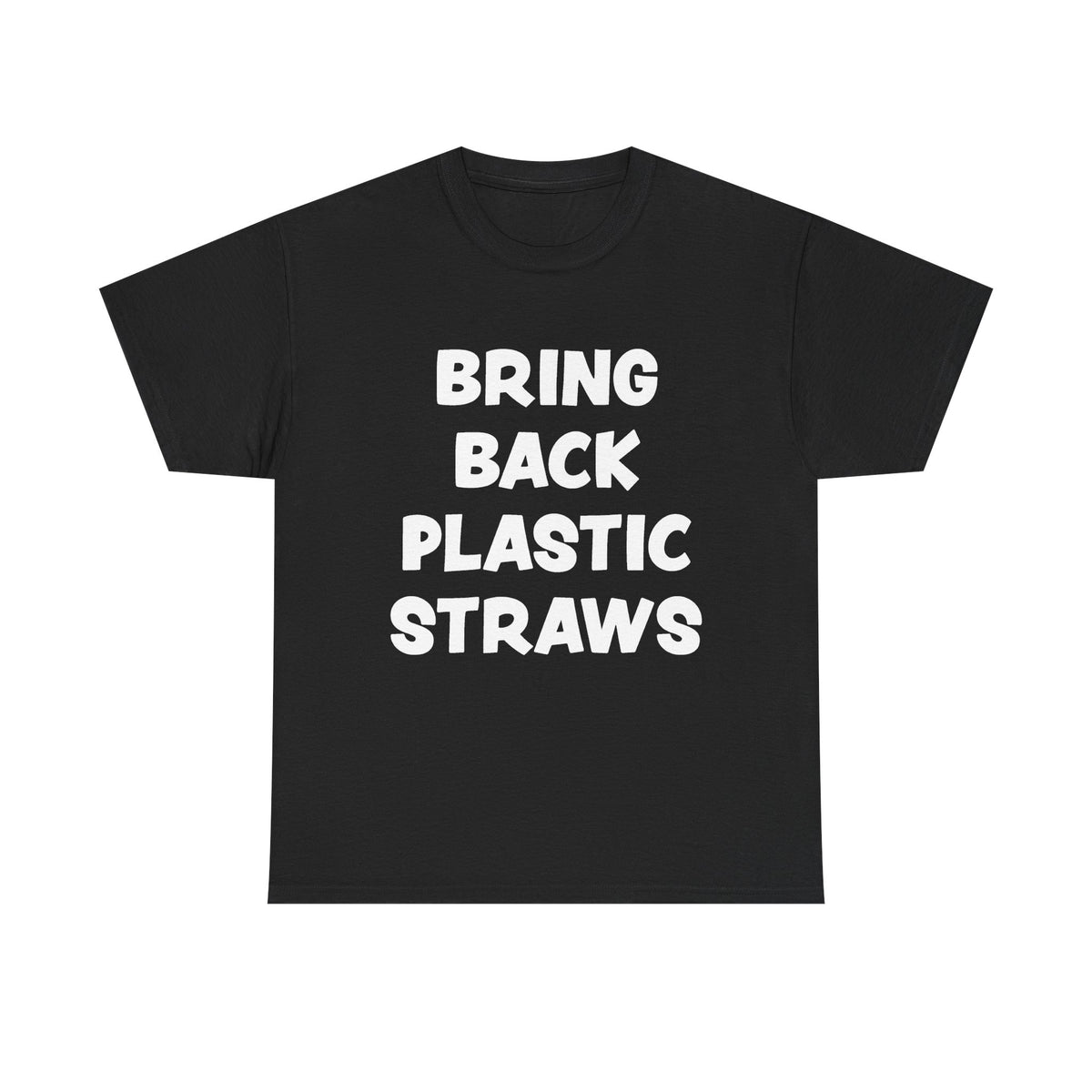 Bring Back Plastic Straws T-Shirt