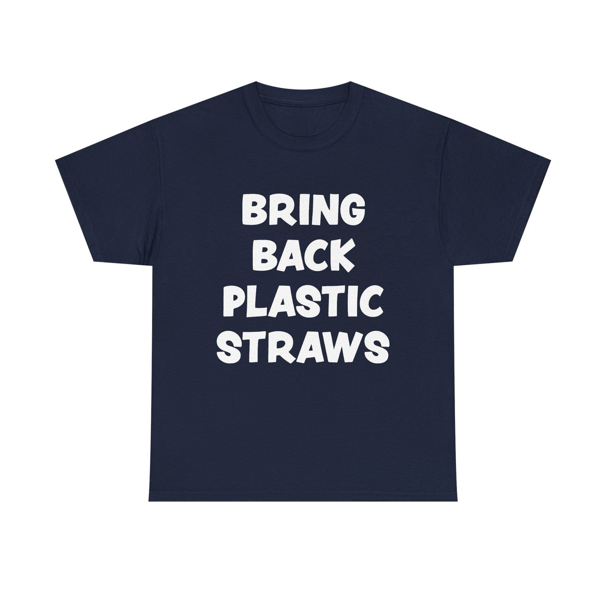 Bring Back Plastic Straws T-Shirt - funny anti woke tee