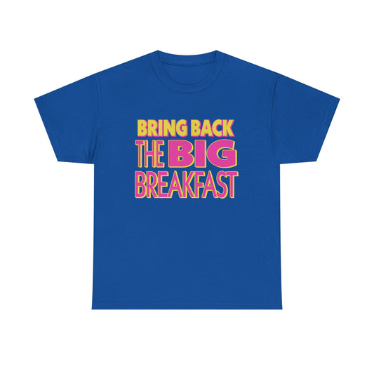 A royal blue short-sleeve t-shirt with a retro-style graphic on the chest reading 'BRING BACK THE BIG BREAKFAST' in yellow and pink lettering.