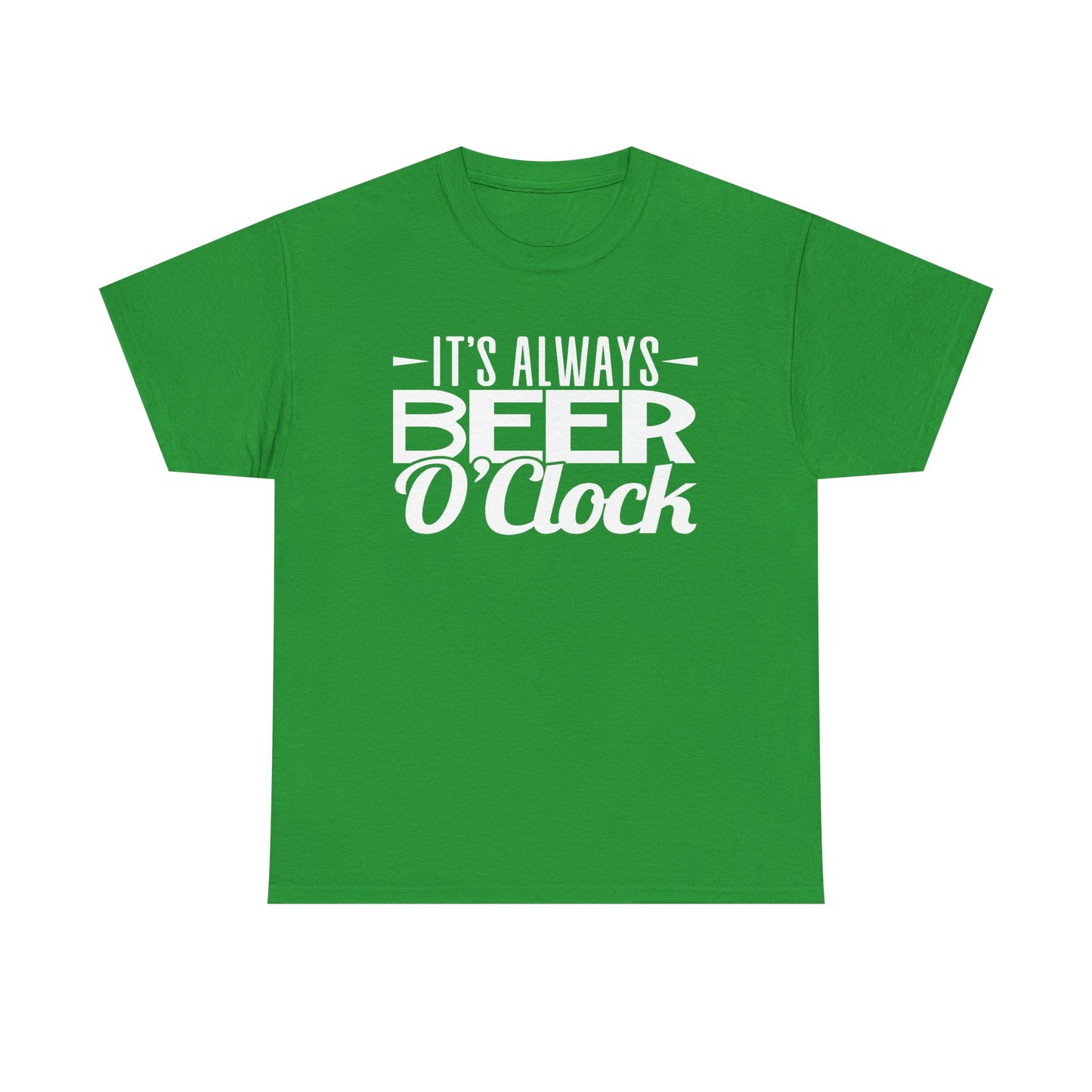 A green short-sleeve crewneck t-shirt with a white graphic text print reading 'IT'S ALWAYS BEER O'Clock' on the chest, displayed against a solid white background.